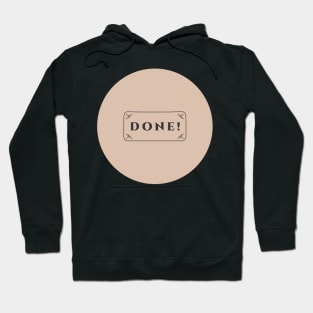 Done ! - Cool Motivational Quote Hoodie